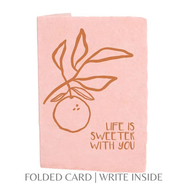 Front-"Life is Sweeter With You" Greeting Card